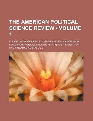 Book cover for The American Political Science Review (Volume 1)