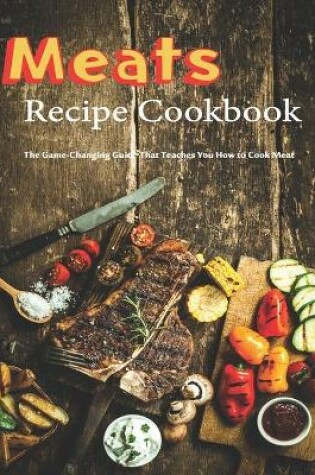 Cover of Meats Recipes Cookbook