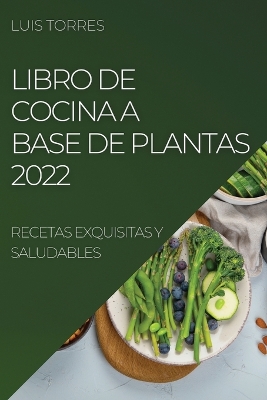 Book cover for Libro de Cocina a Base de Plantas 2022