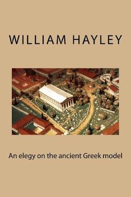 Book cover for An Elegy on the Ancient Greek Model