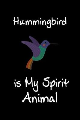 Book cover for Hummingbird is My Spirit Animal