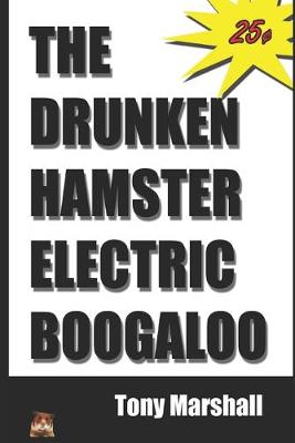 Book cover for The Drunken Hamster Electric Boogaloo