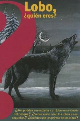 Cover of Lobo, ¿quién Eres? / Wolf, Who Are You?