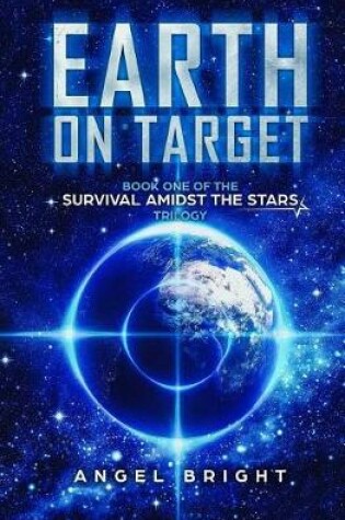 Cover of Earth on Target (Survival Amidst the Stars)