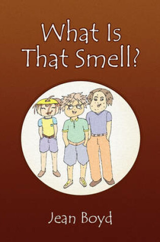 Cover of What Is That Smell?