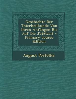 Book cover for Geschichte Der Thierheilkunde Von Ihren Anfangen Bis Auf Die Jetztzeit - Primary Source Edition