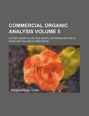 Book cover for Commercial Organic Analysis Volume 5