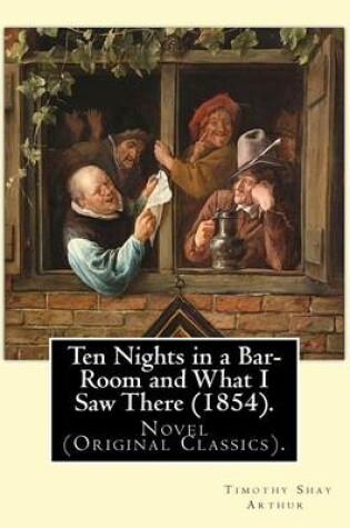 Cover of Ten Nights in a Bar-Room and What I Saw There (1854). by