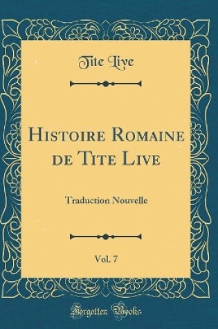 Cover of Histoire Romaine de Tite Live, Vol. 7