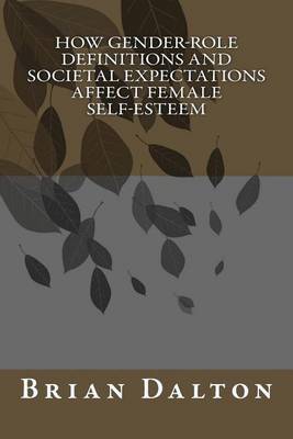 Book cover for How Gender-Role Definitions and Societal Expectations Affect Female Self-Esteem