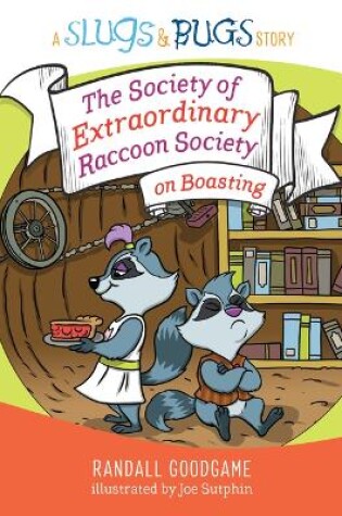 Cover of Society of Extraordinary Raccoon Society on Boasting, The