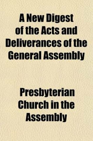 Cover of A New Digest of the Acts and Deliverances of the General Assembly