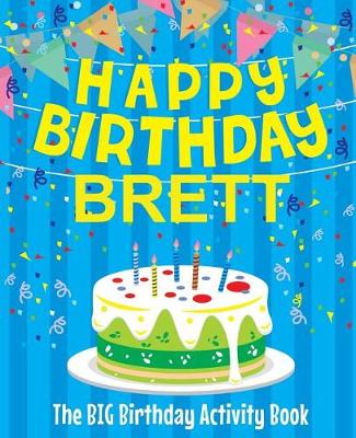 Book cover for Happy Birthday Brett - The Big Birthday Activity Book