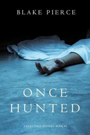 Cover of Once Hunted (a Riley Paige Mystery-Book 5)