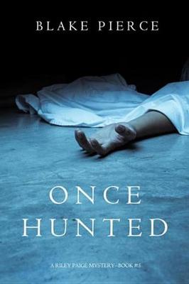 Cover of Once Hunted (a Riley Paige Mystery-Book 5)