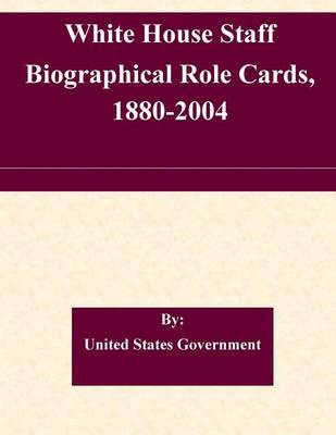 Book cover for White House Staff Biographical Role Cards, 1880-2004