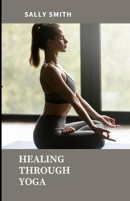 Book cover for Healing Through Yoga
