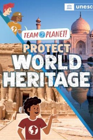 Cover of Team Planet!: Protect World Heritage