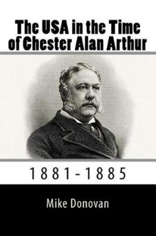 Cover of The USA in the Time of Chester Alan Arthur