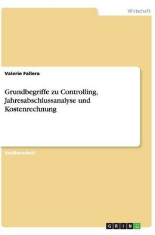 Cover of Grundbegriffe zu Controlling, Jahresabschlussanalyse und Kostenrechnung