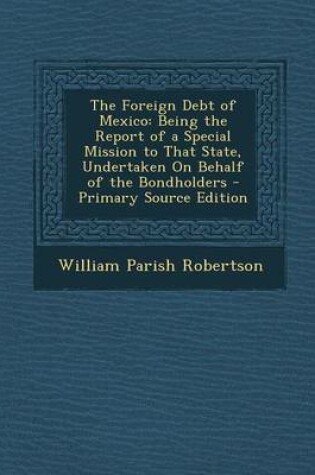 Cover of The Foreign Debt of Mexico