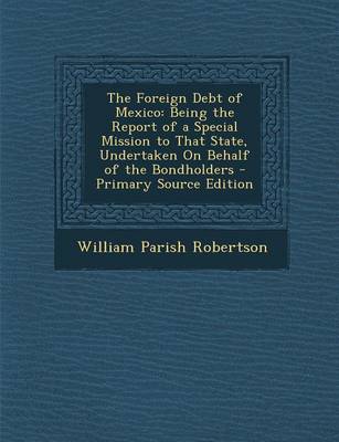 Book cover for The Foreign Debt of Mexico