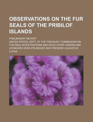 Book cover for Observations on the Fur Seals of the Pribilof Islands; Preliminary Report