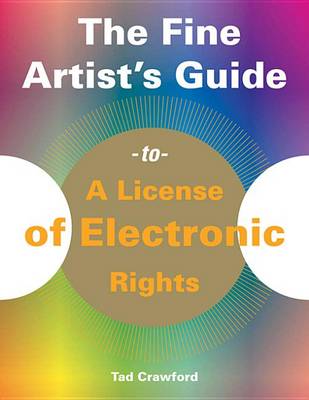 Book cover for The Fine Artist's Guide to a License of Electronic Rights