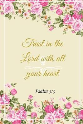 Book cover for Trust In The Lord With All Your Heart. Psalm 3