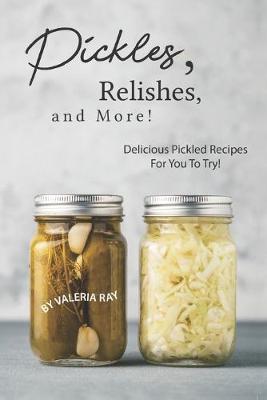 Book cover for Pickles, Relishes, and More!