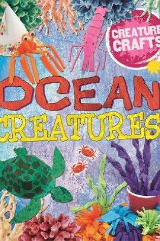 Cover of Creature Crafts: Ocean Animals