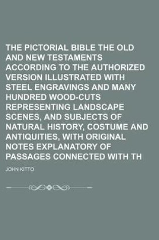 Cover of The Pictorial Bible Being the Old and New Testaments According to the Authorized Version Illustrated with Steel Engravings and Many Hundred Wood-Cuts Representing Landscape Scenes, and Subjects of Natural History, Costume and Volume 3