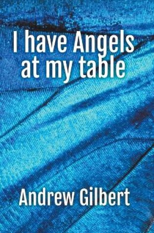 Cover of I have Angels at my table