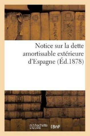 Cover of Notice Sur La Dette Amortissable Exterieure d'Espagne