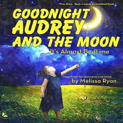 Book cover for Goodnight Audrey and the Moon, It's Almost Bedtime