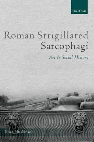 Cover of Roman Strigillated Sarcophagi