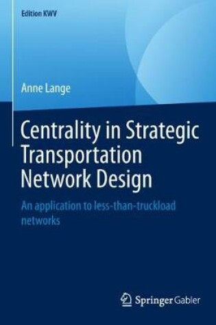 Cover of Centrality in Strategic Transportation Network Design