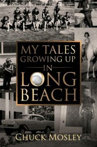 Cover of My Tales Growing Up In Long Beach