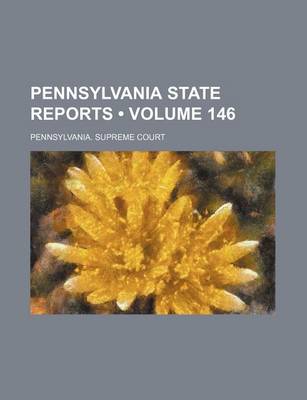 Book cover for Pennsylvania State Reports (Volume 146)