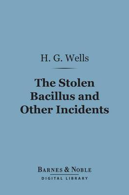 Book cover for The Stolen Bacillus and Other Incidents (Barnes & Noble Digital Library)