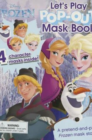Cover of Disney Frozen Let's Play Pop-Out Mask Book