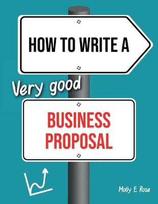 Book cover for How To Write A Very Good Business Proposal