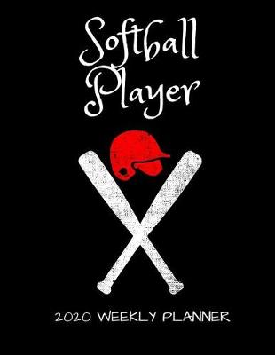 Book cover for Softball Player 2020 Weekly Planner