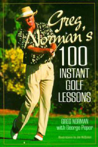 Cover of Greg Norman's 100 Instant Lessons