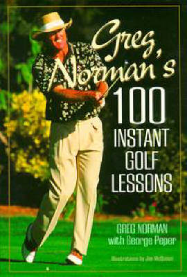 Cover of Greg Norman's 100 Instant Lessons