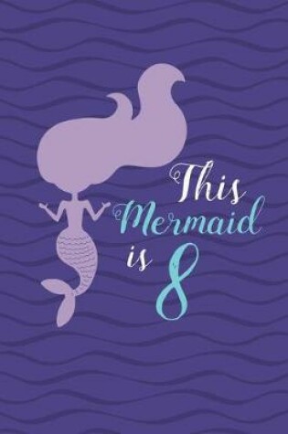 Cover of This Mermaid is 8