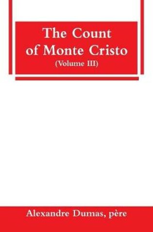 Cover of The Count of Monte Cristo (Volume III)