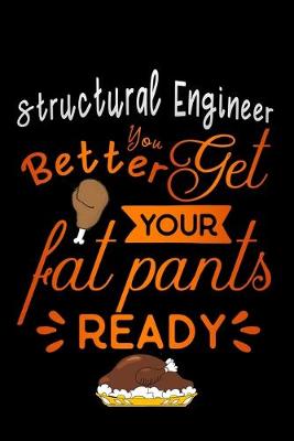 Book cover for Structural Engineer better get your fat pants ready