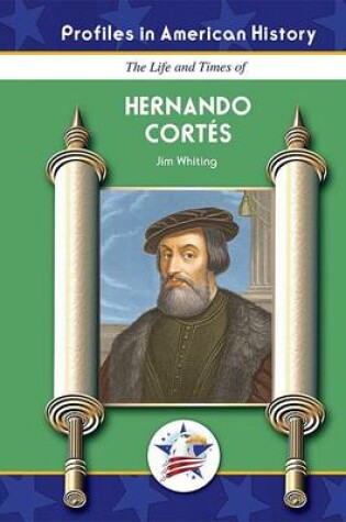 Cover of The Life and Times of Hernando Cortes