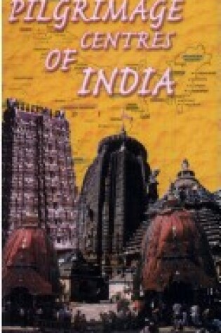 Cover of Pilgrimages Centres of India